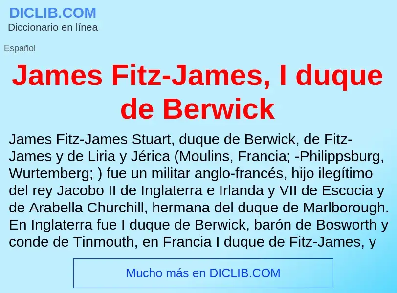 ¿Qué es James Fitz-James, I duque de Berwick? - significado y definición