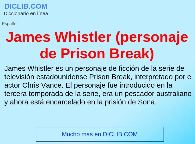 Что такое James Whistler (personaje de Prison Break) - определение