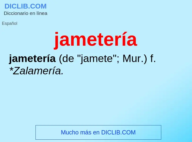 Что такое jametería - определение