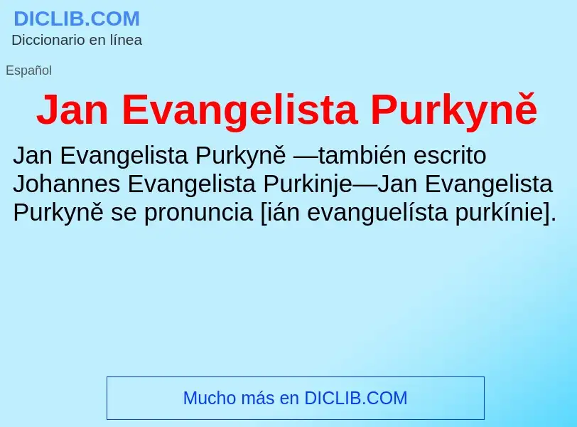 Что такое Jan Evangelista Purkyně - определение