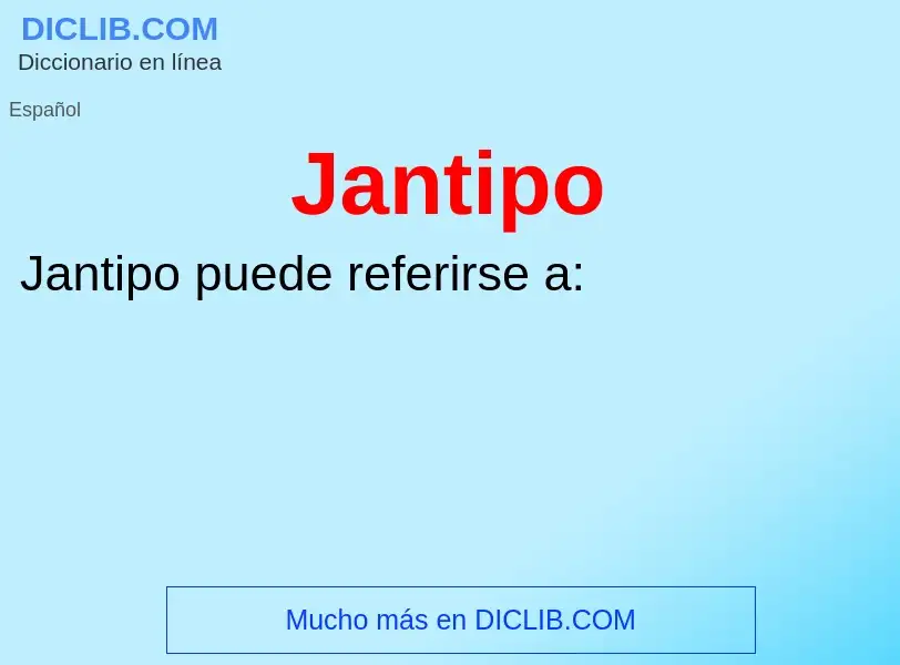 ¿Qué es Jantipo? - significado y definición