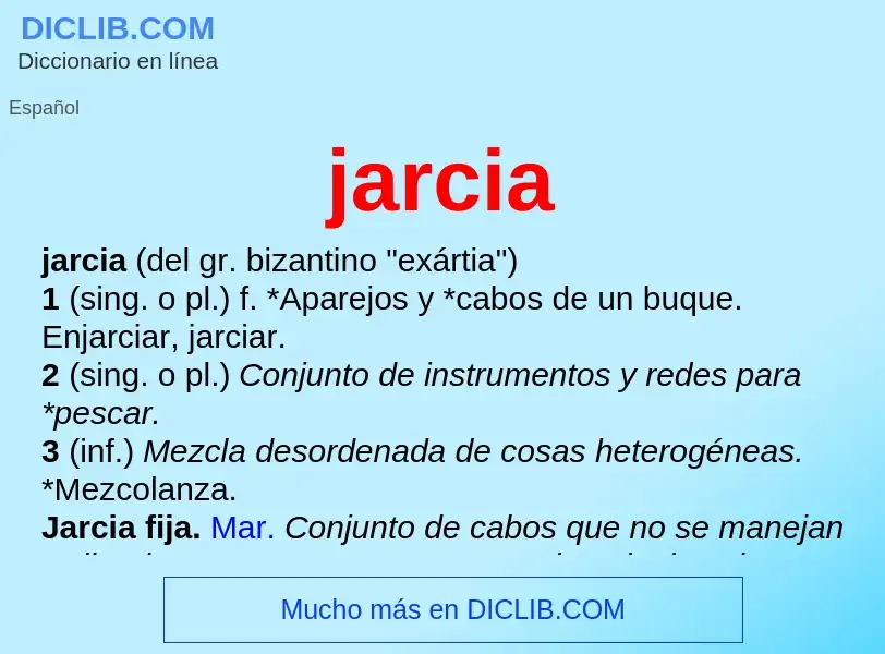 What is jarcia - definition