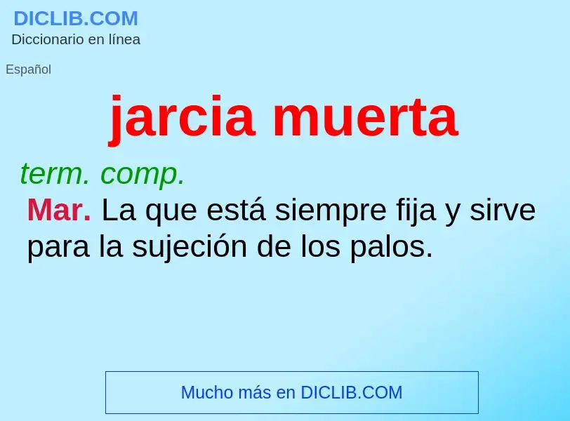 ¿Qué es jarcia muerta? - significado y definición