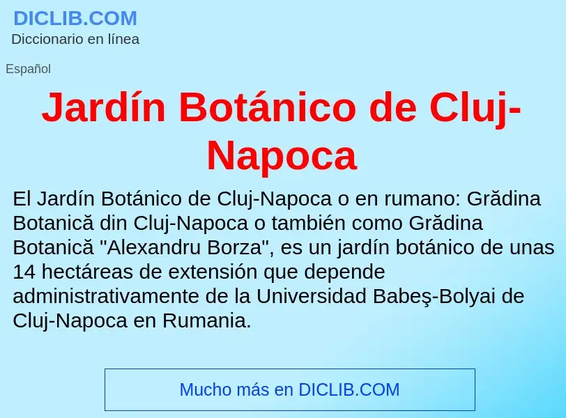 O que é Jardín Botánico de Cluj-Napoca - definição, significado, conceito