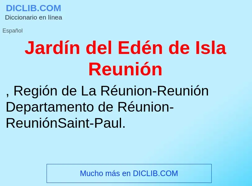 ¿Qué es Jardín del Edén de Isla Reunión? - significado y definición