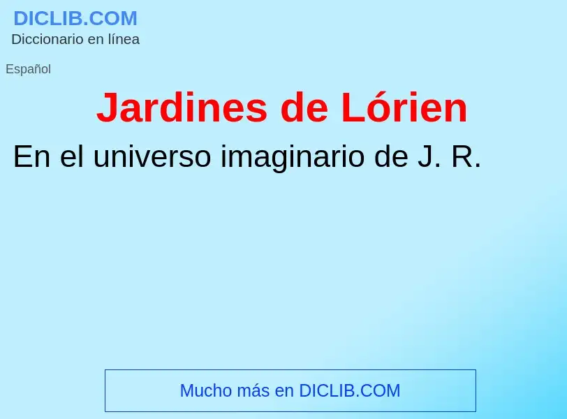 ¿Qué es Jardines de Lórien? - significado y definición