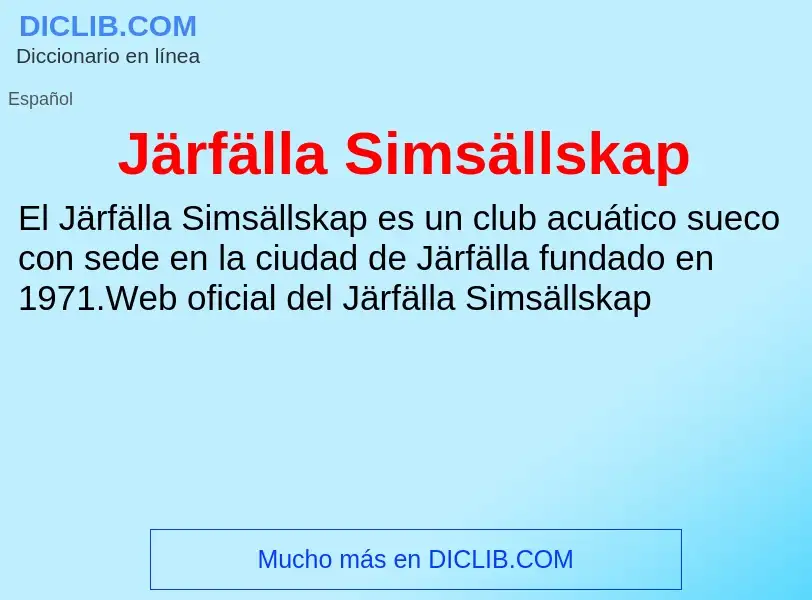 Τι είναι Järfälla Simsällskap - ορισμός