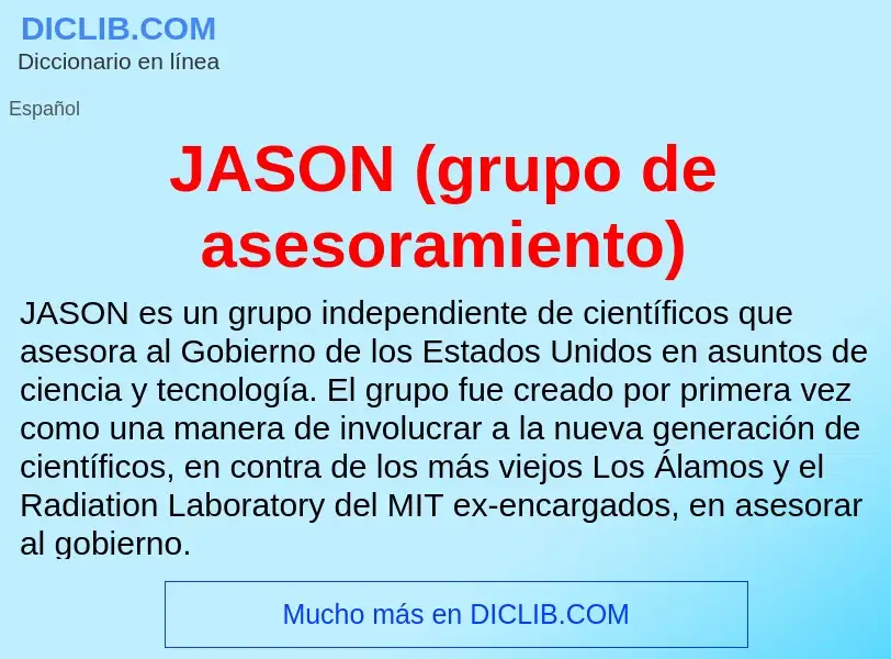 O que é JASON (grupo de asesoramiento) - definição, significado, conceito