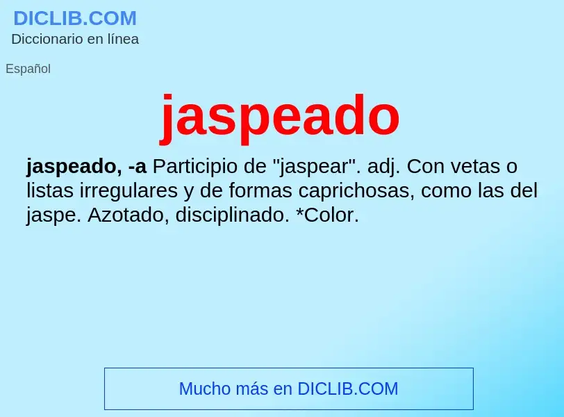 What is jaspeado - meaning and definition