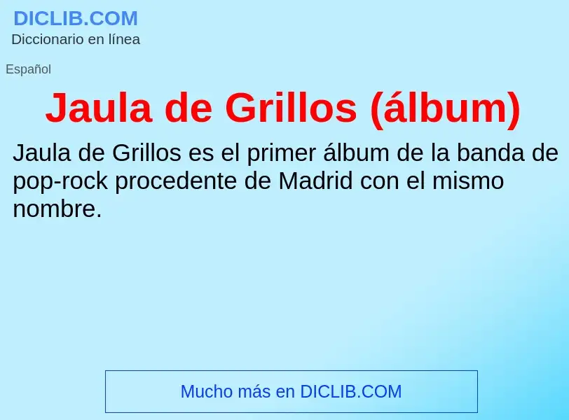 ¿Qué es Jaula de Grillos (álbum)? - significado y definición