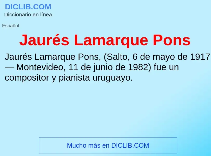 O que é Jaurés Lamarque Pons - definição, significado, conceito