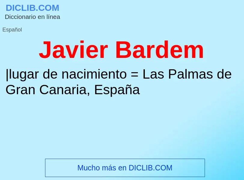 ¿Qué es Javier Bardem? - significado y definición