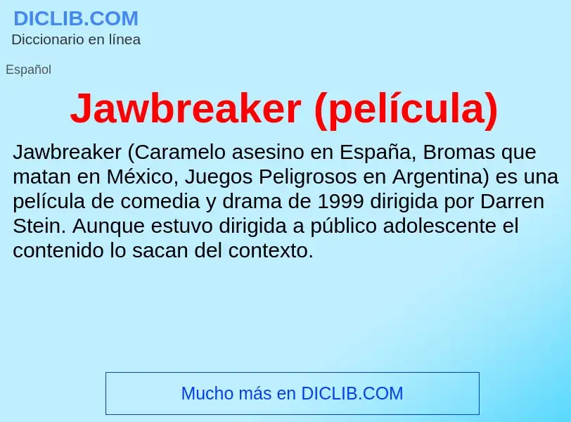 Что такое Jawbreaker (película) - определение