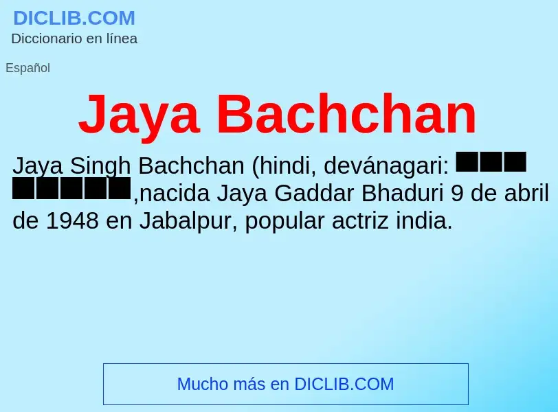 Qu'est-ce que Jaya Bachchan - définition