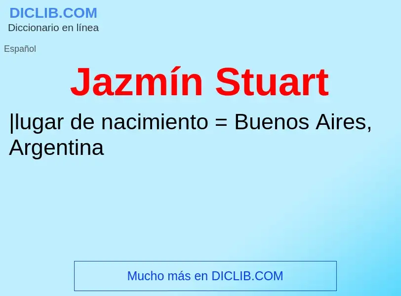 ¿Qué es Jazmín Stuart? - significado y definición