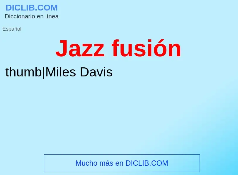 ¿Qué es Jazz fusión? - significado y definición