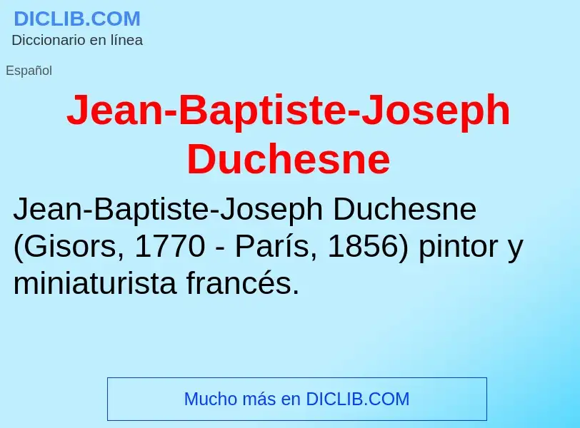 Wat is Jean-Baptiste-Joseph Duchesne - definition