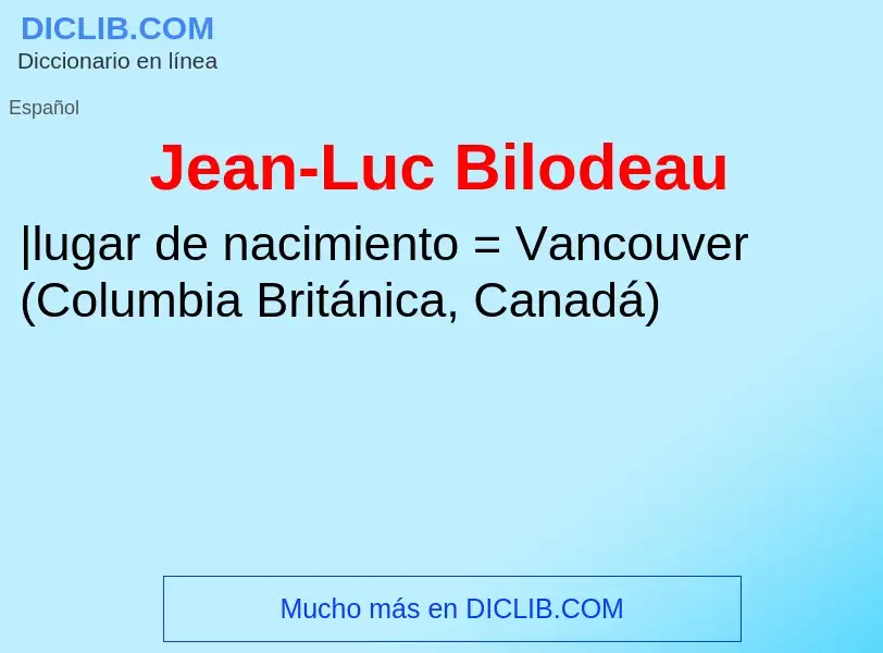 ¿Qué es Jean-Luc Bilodeau? - significado y definición