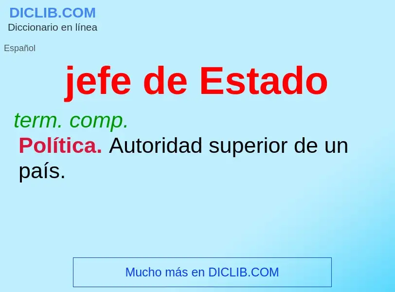 What is jefe de Estado - meaning and definition