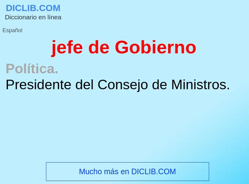 What is jefe de Gobierno - meaning and definition