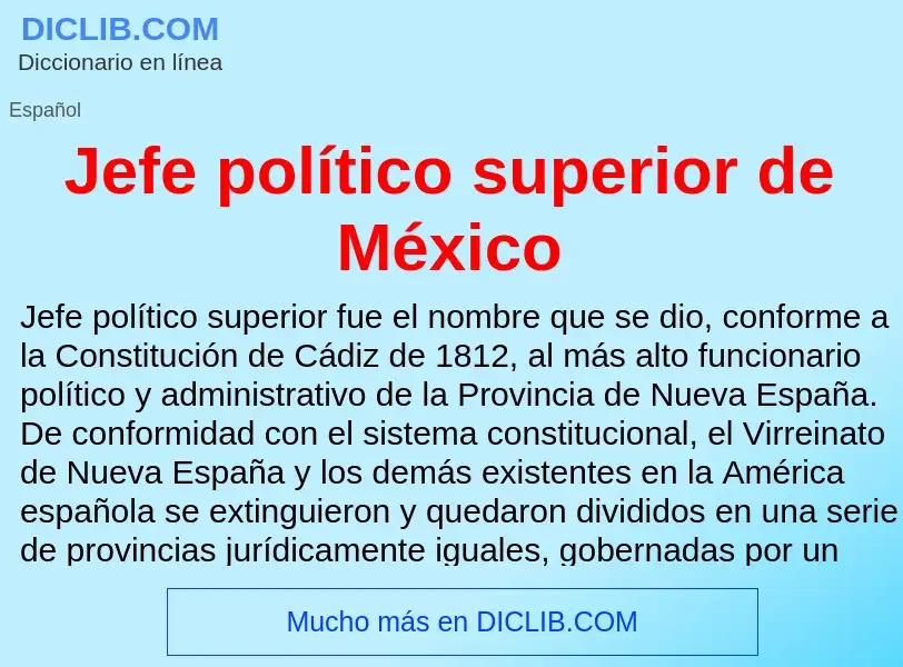 O que é Jefe político superior de México - definição, significado, conceito