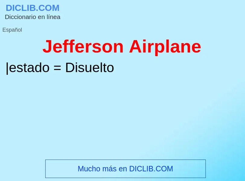 ¿Qué es Jefferson Airplane? - significado y definición