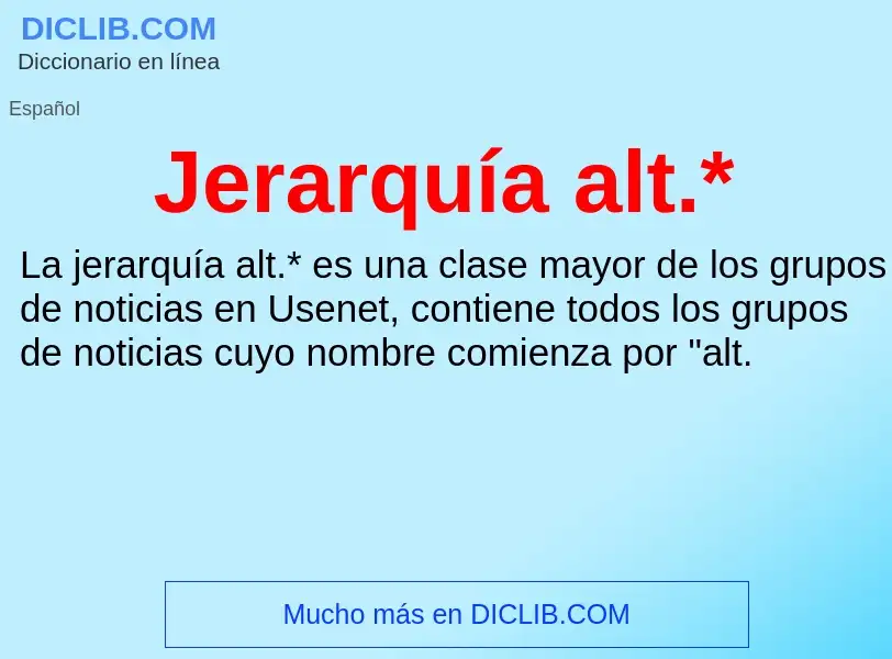 Wat is Jerarquía alt.* - definition