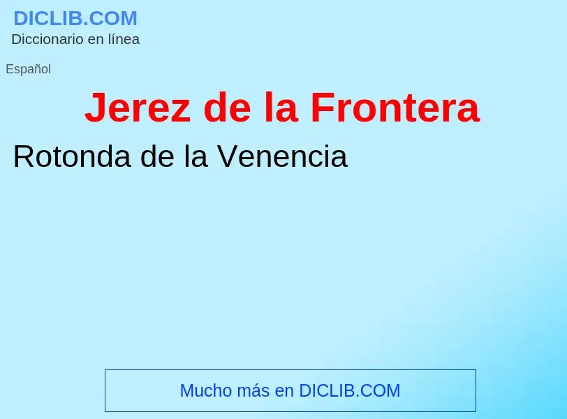 Что такое Jerez de la Frontera - определение