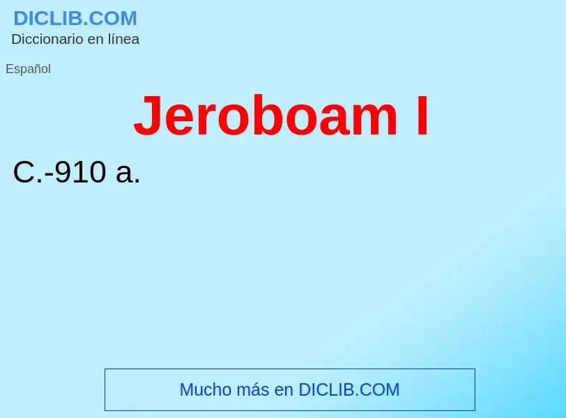 Wat is Jeroboam I - definition