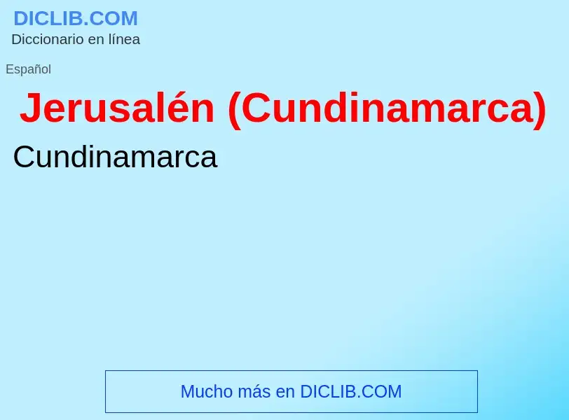 ¿Qué es Jerusalén (Cundinamarca)? - significado y definición