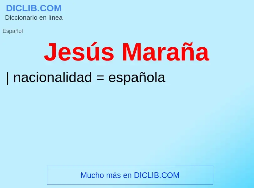 Wat is Jesús Maraña - definition