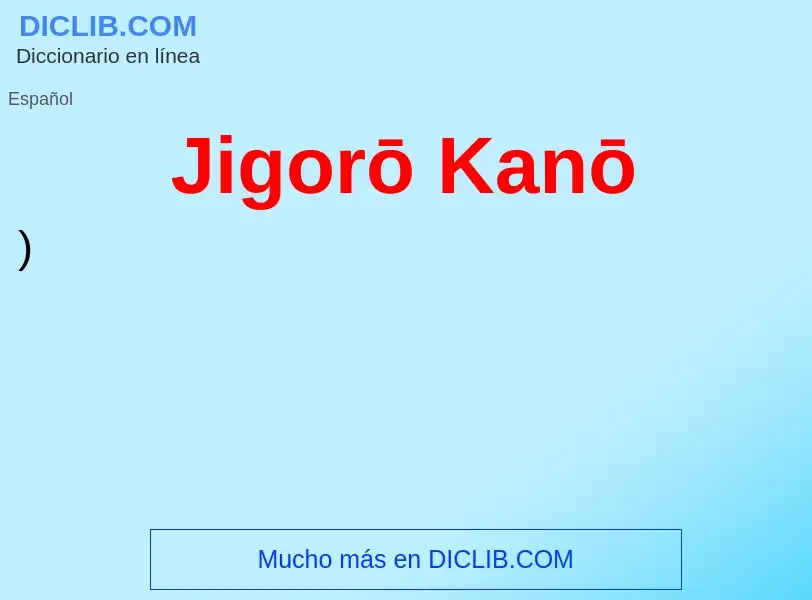 Τι είναι Jigorō Kanō - ορισμός