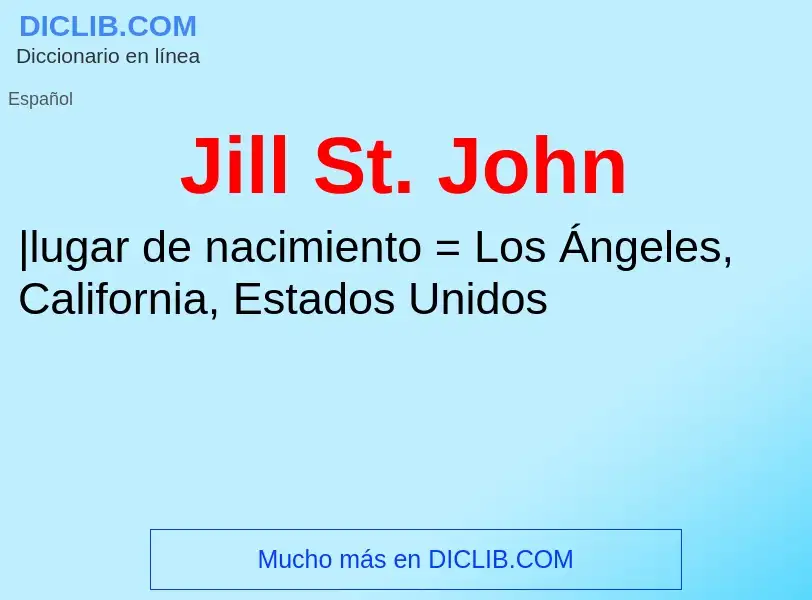 ¿Qué es Jill St. John? - significado y definición