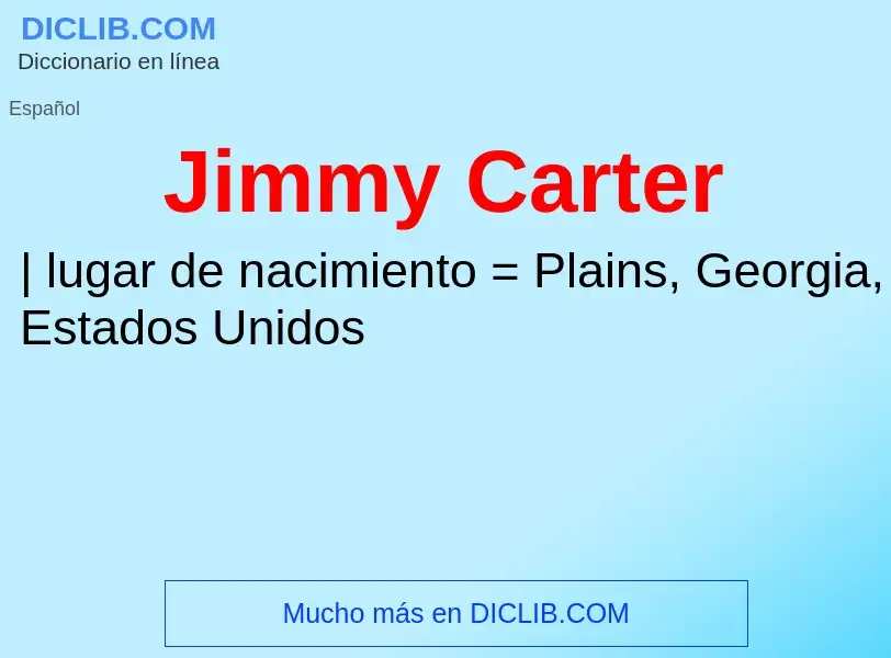 ¿Qué es Jimmy Carter? - significado y definición