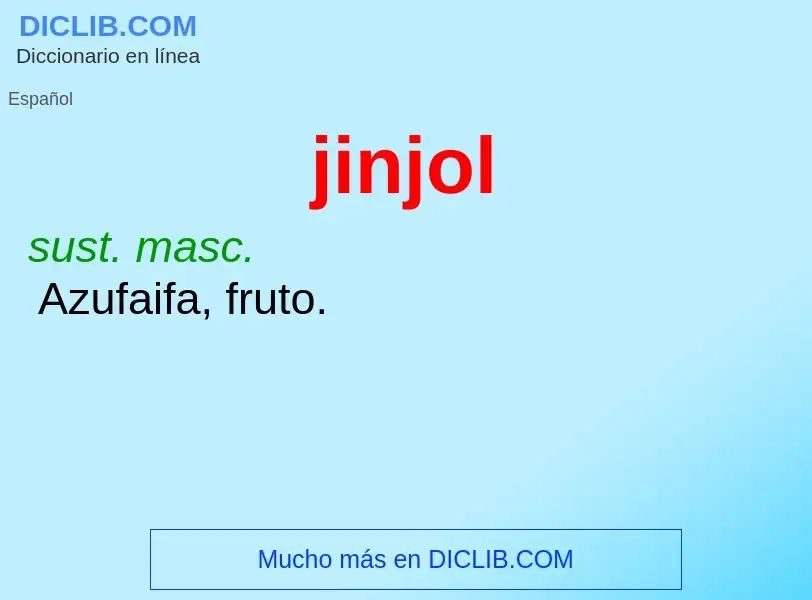 O que é jinjol - definição, significado, conceito