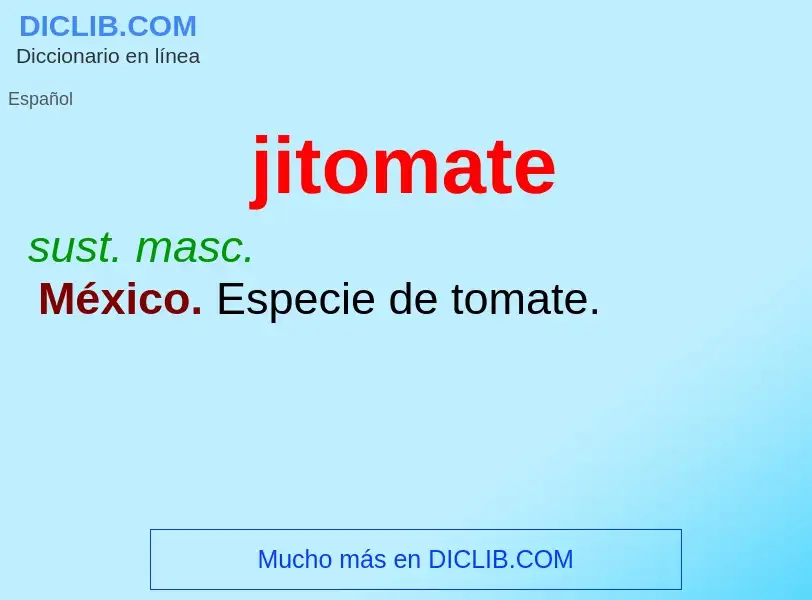 O que é jitomate - definição, significado, conceito