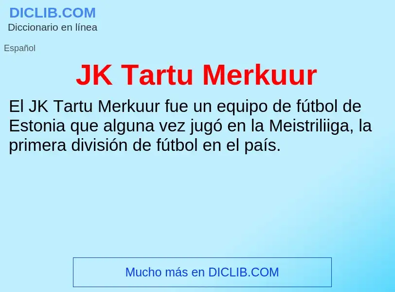 O que é JK Tartu Merkuur - definição, significado, conceito