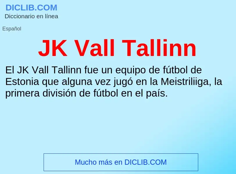 O que é JK Vall Tallinn - definição, significado, conceito