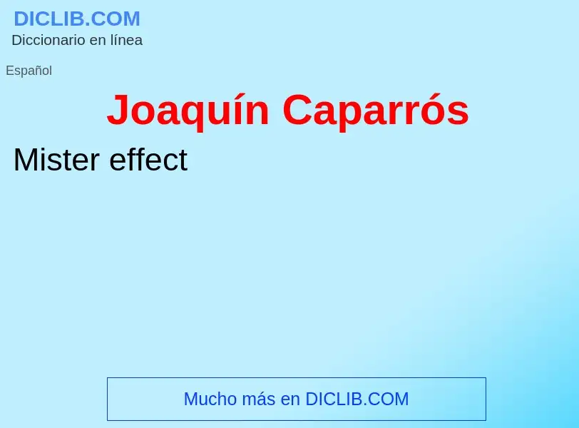 Wat is Joaquín Caparrós - definition