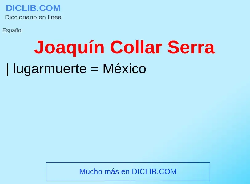 ¿Qué es Joaquín Collar Serra? - significado y definición