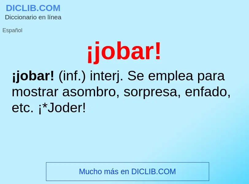 Wat is ¡jobar! - definition