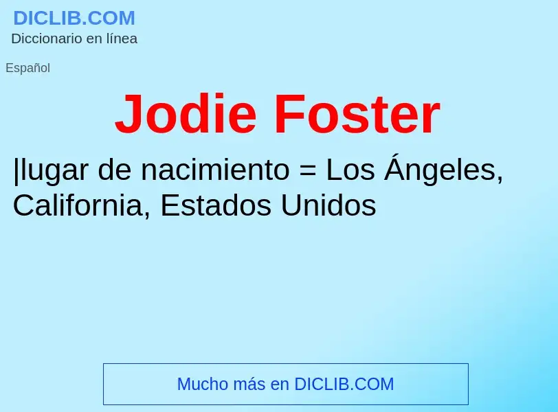 ¿Qué es Jodie Foster? - significado y definición