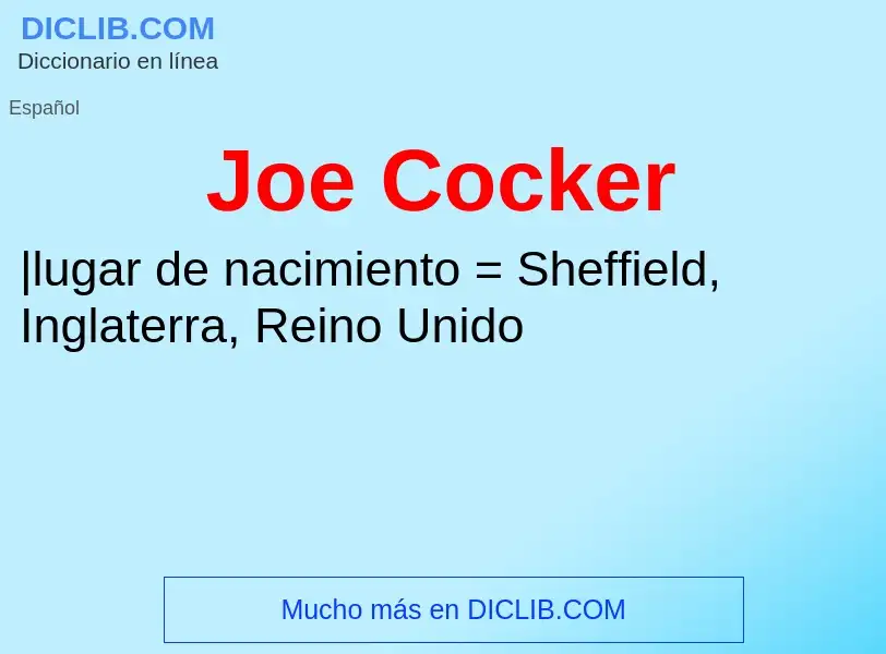 ¿Qué es Joe Cocker? - significado y definición