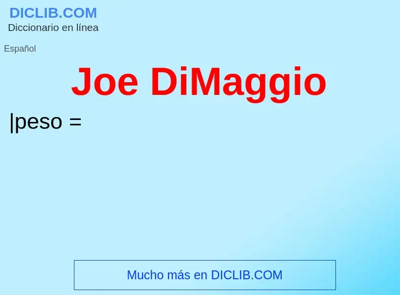 Was ist Joe DiMaggio - Definition