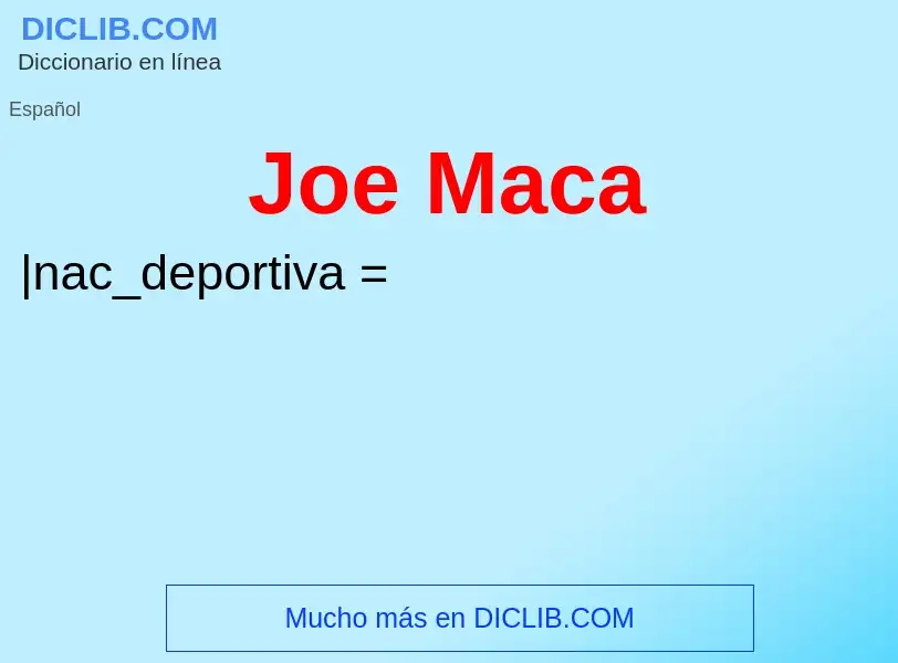 Wat is Joe Maca - definition