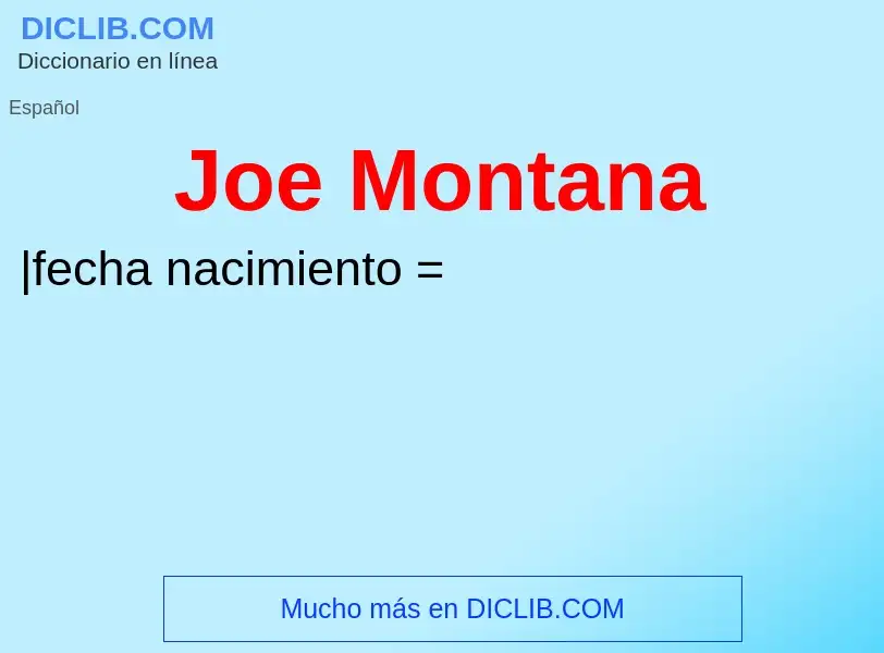 ¿Qué es Joe Montana? - significado y definición