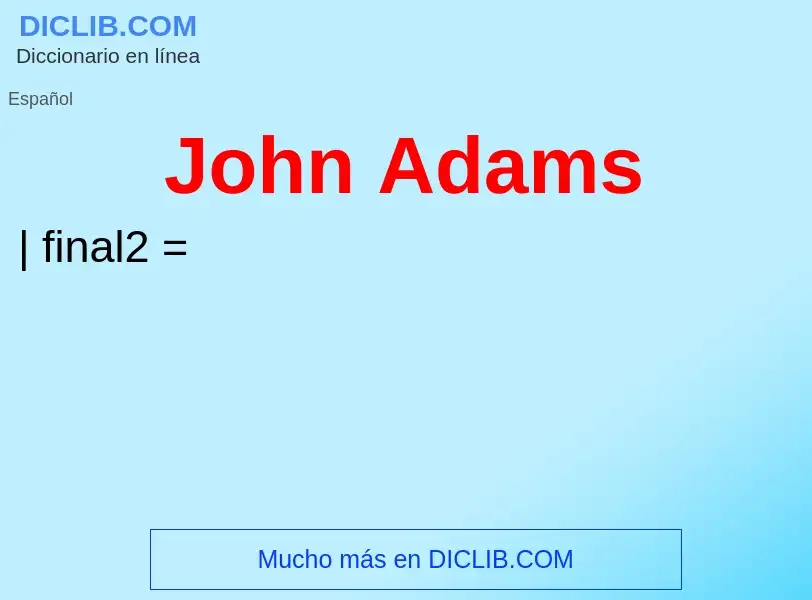 ¿Qué es John Adams? - significado y definición