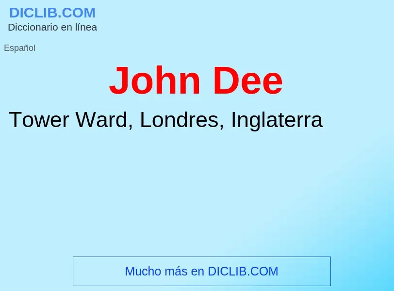 ¿Qué es John Dee? - significado y definición