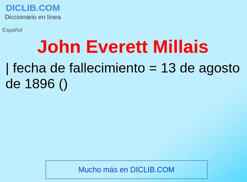 ¿Qué es John Everett Millais? - significado y definición