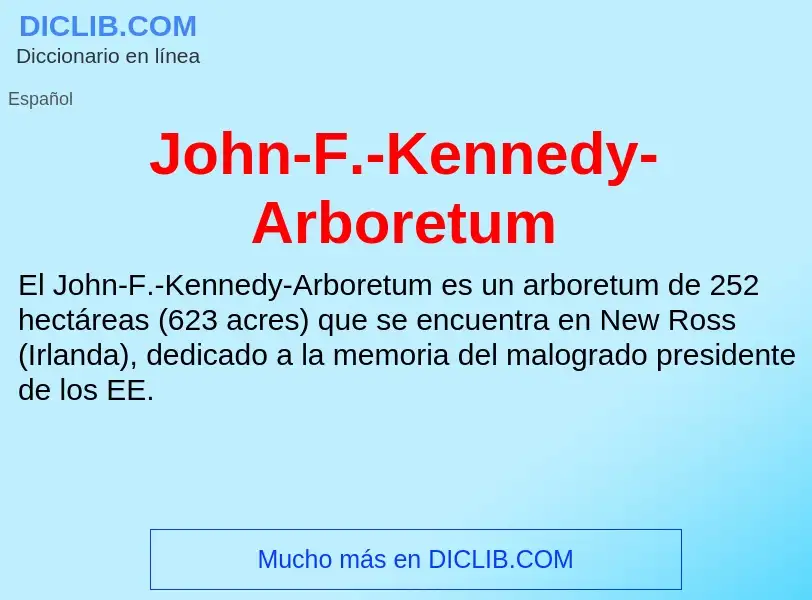 Что такое John-F.-Kennedy-Arboretum - определение